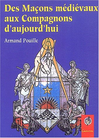 Télécharger Des maçons médiévaux aux compagnons d'aujourd'hui Livre PDF Gratuit