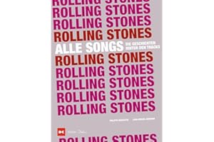 Rolling Stones - Alle Songs: Die Geschichten hinter den Tracks