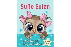 Süße Eulen Malbuch für Kinder 4-8 Jahren: Entzückende Cartoon-Tiere