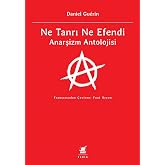 Ne Tanrı Ne Efendi Anarşizm Antolojisi