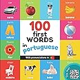 100 first words in portuguese: Bilingual picture book for kids: english / portuguese with pronunciations (Learn portuguese)