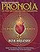 Pronoia Is the Antidote for Paranoia, Revised and Expanded: How the Whole World Is Conspiring to Shower You with Blessings by 
