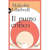 Il punto critico: I grandi effetti dei piccoli cambiamenti