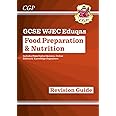GCSE Food Preparation & Nutrition WJEC Eduqas Revision Guide (with Online Edition and Quizzes): perfect for the 2025 and 2026 exams (CGP GCSE Food 9-1 Revision)