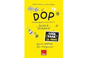 DOP Disturbo Oppositivo Provocatorio. Cosa fare (e non). Guida rapida per insegnanti. Scuola primaria