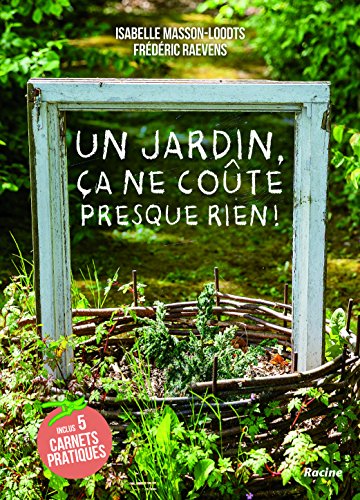 Télécharger Un jardin, ça ne coûte (presque) rien!: Malin... Avoir un Livre PDF Gratuit