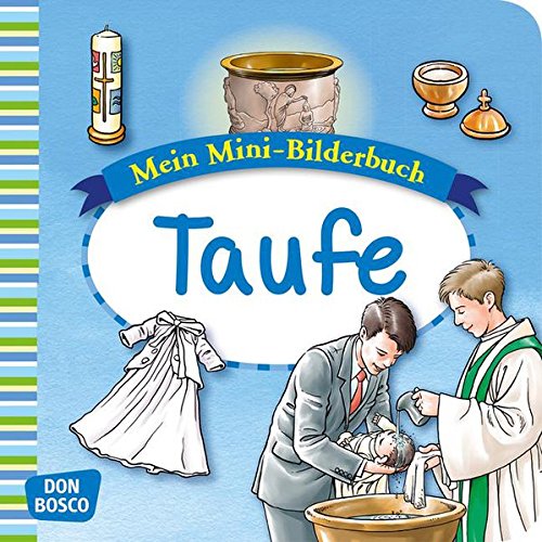 Preisvergleich Produktbild Mein Mini-Bilderbuch: Taufe (Mini-Bilderbuch Glaubenswelt)