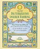Image de Das Vermächtnis unserer Nahrung: Das freie Kochbuch ohne politisch korrekte Ernährung Mit der Heil