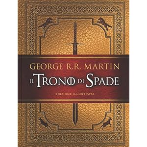 Il trono di spade. Ediz. illustrata