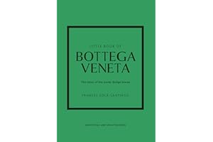 Little Book of Bottega Veneta: The story of the iconic design house