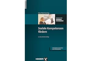 Soziale Kompetenzen fördern: Mit Arbeitsmaterialien und Fallbeispielen (Praxis der Personalpsychologie)