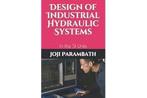 Design of Industrial Hydraulic Systems: In the SI Units: 7 (Industrial Hydraulic Book Series (in the SI Units))