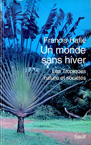 Download Un monde sans hiver : Les Tropiques, nature et société