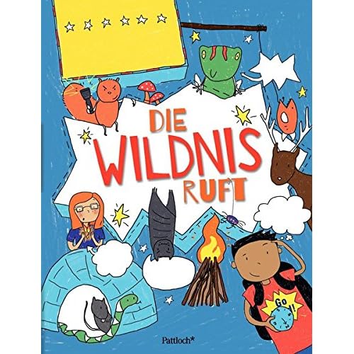 Die Wildnis ruft: Go wild Die Wildnis ruft: Go wild