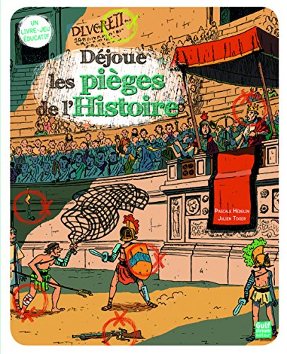 couverture de : D&eacute;joue les pi&egrave;ges de l'histoire