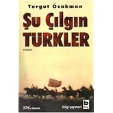 Şu &Ccedil;ılgın T&uuml;rkler