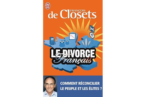 Le divorce français: Comment réconcilier le peuple et les élites ?