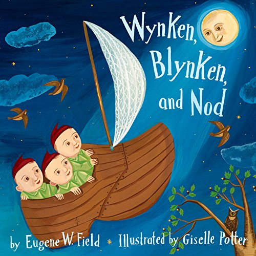 Wynken, Blynken, and Nod (English Edition) livre