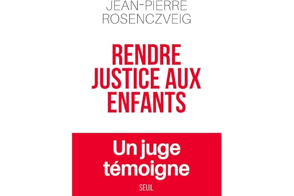 Rendre justice aux enfants: Un juge témoigne