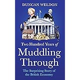 Two Hundred Years of Muddling Through: The surprising story of Britain's economy from boom to bust and back again