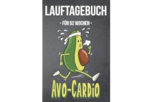 Lauftagebuch Avo Cardio: Trainingstagebuch Laufen 52 Wochen / Lauflogbuch für Läufer / Sport Tagebuch für Läufer / Trainingseinheiten, Jahresziele, Monatsziele, Wochenziele