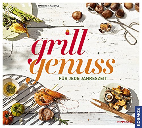 Download Grillgenuss für jede Jahreszeit Download Grillgenuss für jede Jahreszeit