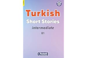 Intermediate Turkish Short Stories - Based on a comprehensive grammar and vocabulary framework (CEFR B1) - with quizzes , full answer key and online audio
