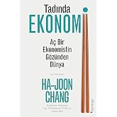 Tadında Ekonomi: A&ccedil; Bir Ekonomistin G&ouml;z&uuml;nden D&uuml;nya