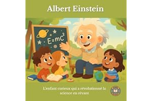 Albert Einstein : L’enfant curieux qui a révolutionné la science en rêvant