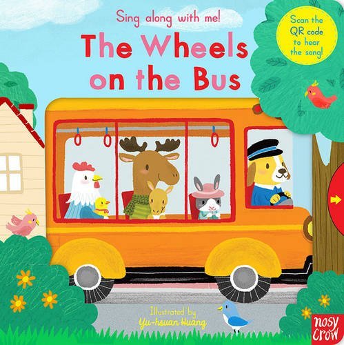 Sing Along with Me! The Wheels on the Bus by Yu-Hsuan Huang (August 6, 2015) Board book