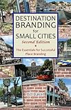 Image de Destination Branding for Small Cities: The Essentials for Successful Place Branding