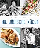 Image de Die jüdische Küche: Eine kulinarische Reise zwischen Tradition und Moderne - mit über 160 Rezepte