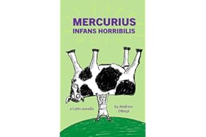 Mercurius: Infans Horribilis: A Latin Novella