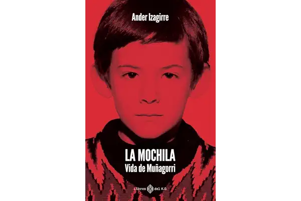 La mochila: Vida de Muñagorri (NARRATIVA)