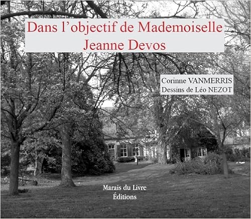 Dans l'objectif de Mademoiselle Jeanne Devos