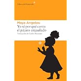 Yo s&eacute; por qu&eacute; canta el p&aacute;jaro enjaulado