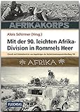 ZEITGESCHICHTE - Mit der 90. leichten Afrika-Division in Rommels Heer - Chronik und Erlebnisberichte von Angehörigen der Nachrichtenkompanie ... Verlag (Flechsig - Geschichte/Zeitgeschichte) by Alois Schirmer