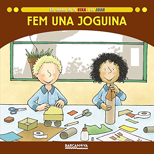 Fem una joguina (llibres infantils i juvenils - sopa de contes - els contes de la sika i en joan)