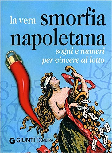 La vera smorfia napoletana (Best Seller Pocket) (Italian Edition) La vera smorfia napoletana (Best Seller Pocket) (Italian Edition)