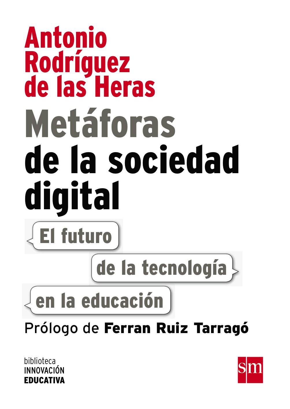 Metáforas De La Sociedad Digital. El Futuro De La Tecnología En La Educación: 9