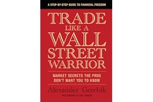 Trade Like a Wall Street Warrior: Market Secrets the Pros Don't Want You to Know