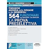 Concorso Agenzia delle Dogane e dei Monopoli 564 Funzionari cod. ADM/FAMM-ADM/COMM - La Prova Preselettiva