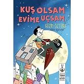 Kuş Olsam Evime U&ccedil;sam: 2015 Tudem Edebiyat Birincilik &Ouml;d&uuml;l&uuml;