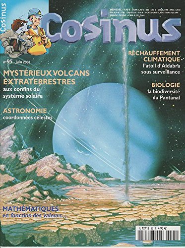 Cosinus N° 95 de juin 2008 : Mystérieux Volcans Extraterrestres - Réchauffement climatique, l'atoll d'Aldabra sous surveillance - Biodiversité du Pantanal gratuit Cosinus N° 95 de juin 2008 : Mystérieux Volcans Extraterrestres - Réchauffement climatique, l'atoll d'Aldabra sous surveillance - Biodiversité du Pantanal gratuit