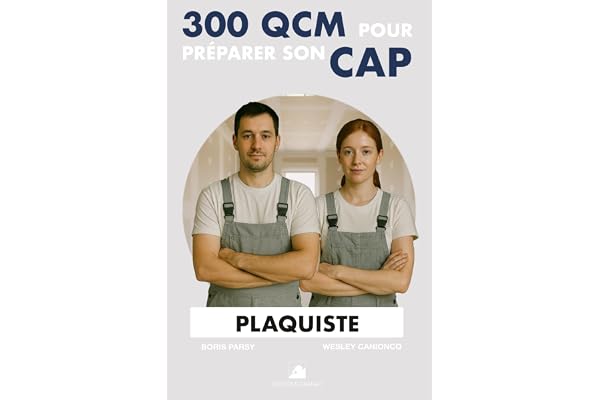 300 QCM pour réussir son CAP plaquiste: 300 Questions avec réponses