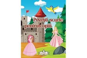 Povești scurte pentru copiii: Această carte de povești pentru copii între 3-5 ani este plină de aventuri și personaje fascinante, care îi vor captiva pe cei mici, cu ilustratii color.