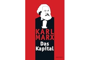 Das Kapital: Kritik der politischen Ökonomie: Ungekürzte Ausgabe nach der zweiten Auflage von 1872. Mit einem Geleitwort von Karl Korsch aus dem Jahre 1932