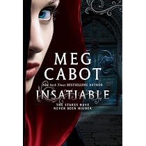 Insatiable : Cabot, Meg: Amazon.co.uk: Books