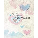 Il Diario della Gravidanza: A COLORI - Il Regalo perfetto per la Futura Mamma, per Organizzare e Ricordare tutti i momenti pr