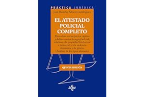 El atestado policial completo: Pieza clave en los juicios rápidos y delitos contra la seguridad vial, relativos a la propiedad intelectual e ... atestado) (Derecho - Práctica Jurídica)